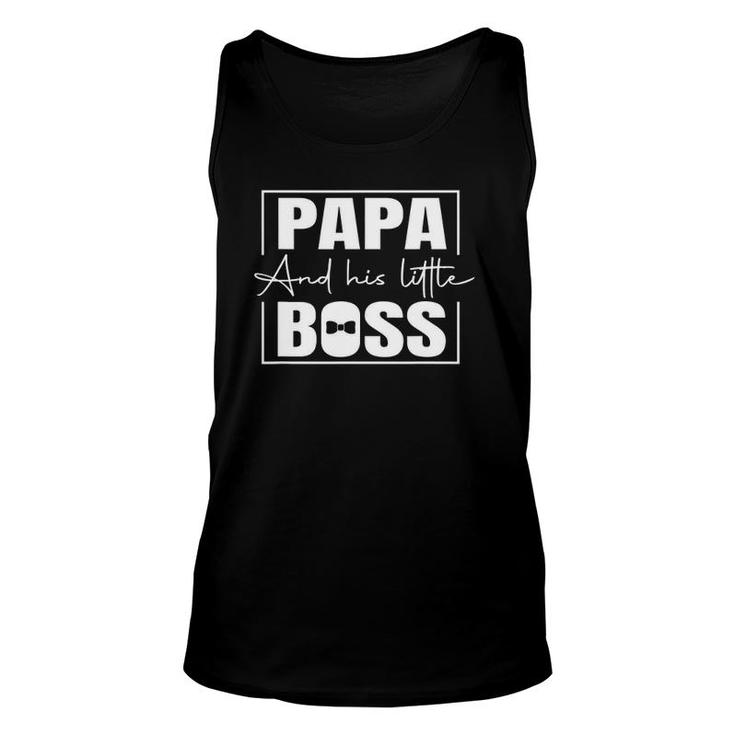 Mens Papa And His Little Boss, Dad Quotes Funny Design Dad Unisex Tank Top