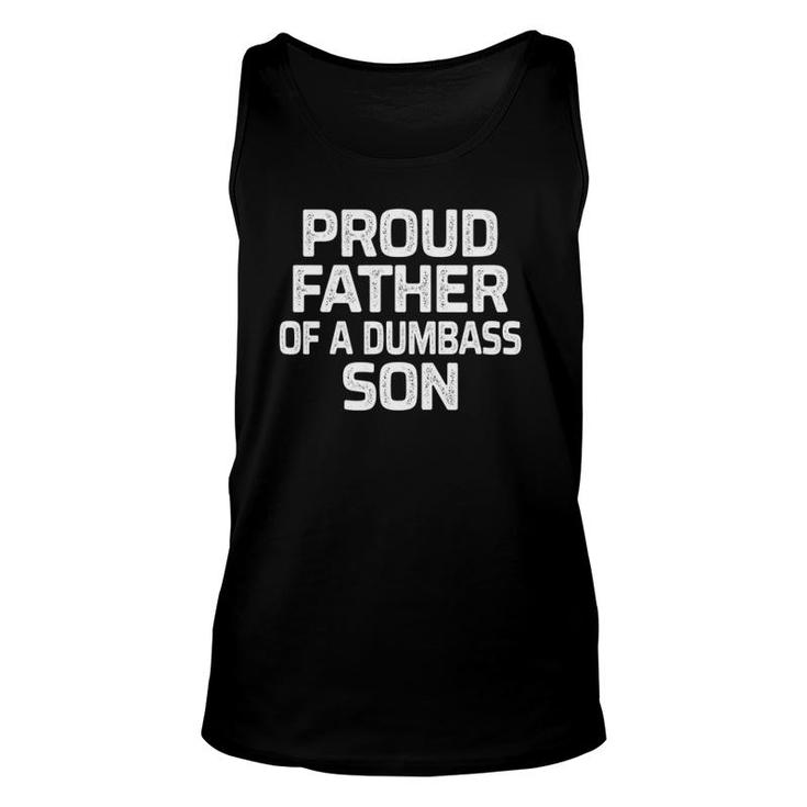 Mens Proud Father Of A Dumbass Son - Vintage Style Unisex Tank Top