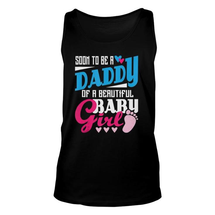 Mens Soon To Be A Daddy Of A Beautiful Baby Girl New Dad  Unisex Tank Top