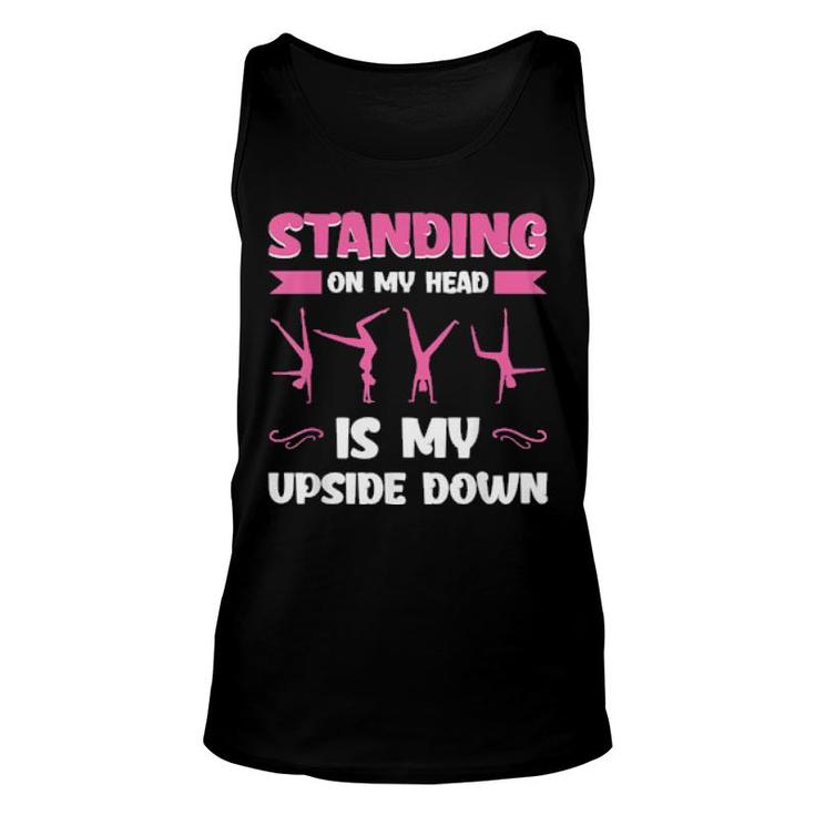 Mens Standing On My Head Is My Upside Down Gymnastics  Unisex Tank Top