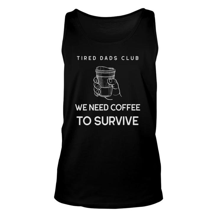 Mens Tired Dad Club Funny Coffee Lover Gift Dads Present Unisex Tank Top