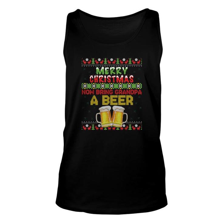 Merry Christmas Now Bring Grandpa A Beer Ugly  Unisex Tank Top