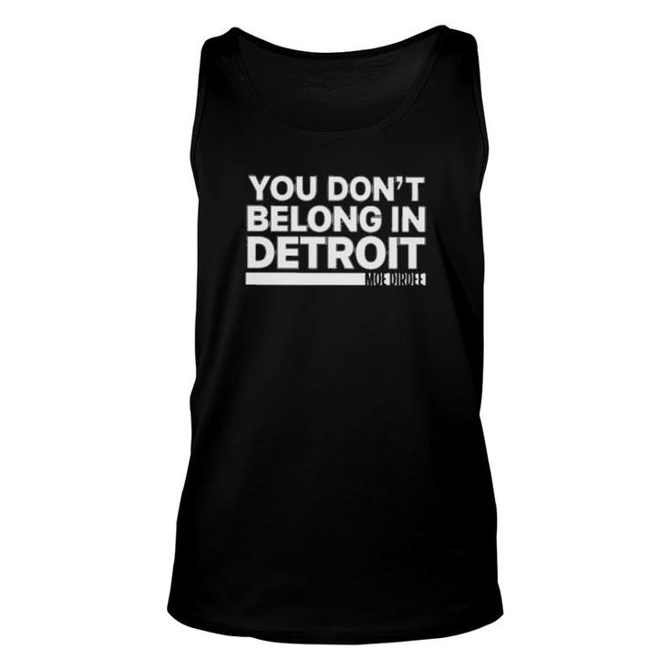 Moe Dirdee You Don't Belong In Detroit  Unisex Tank Top