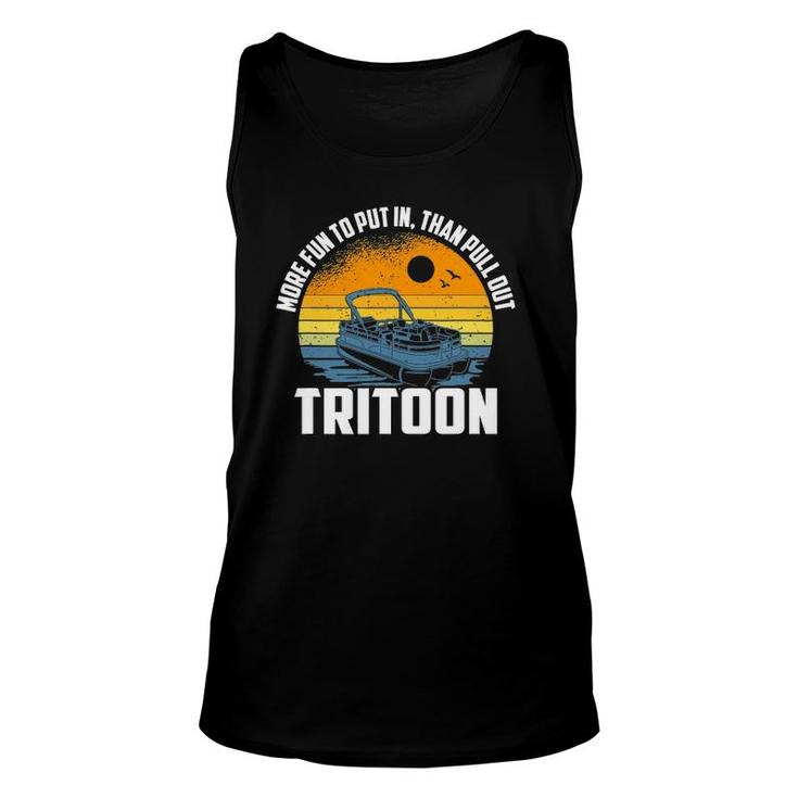More Fun To Put In Than To Pull Out, Tritoon Boating Unisex Tank Top