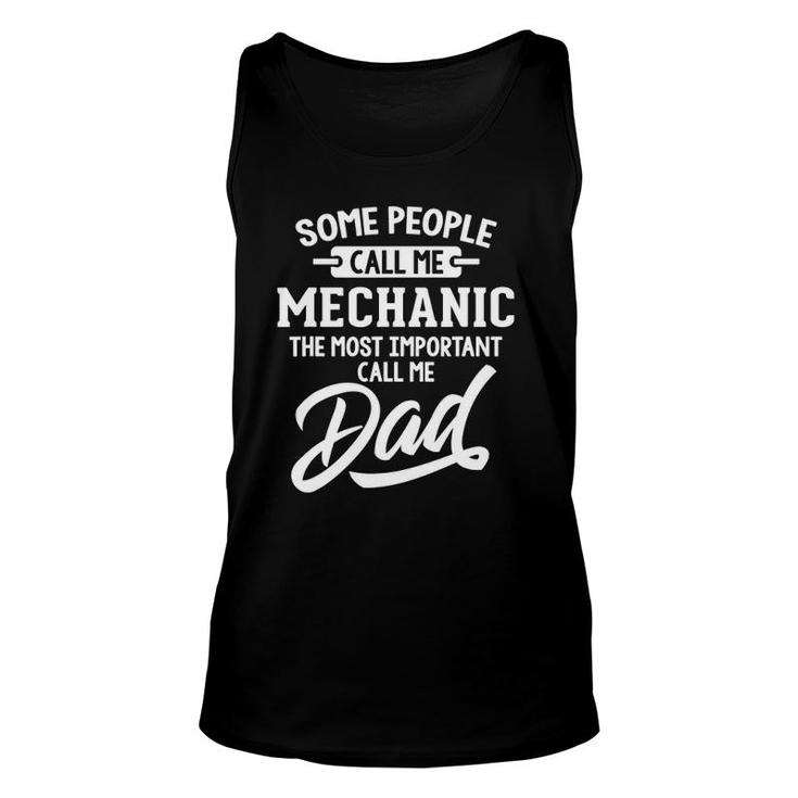 Most Important Mechanic Dad - Call Me Dad Unisex Tank Top
