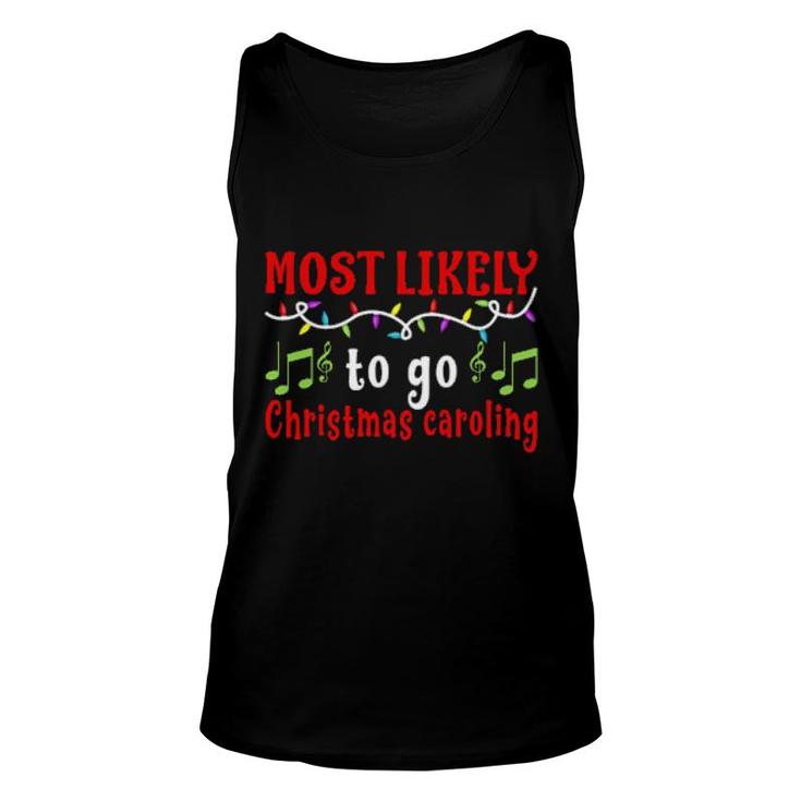 Most Likely To Go Christmas Caroling I Christmas Pjs  Unisex Tank Top
