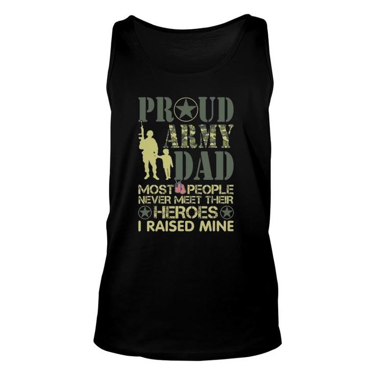 Most People Never Meet Their Heroes I Raised Mine Army Dad Unisex Tank Top