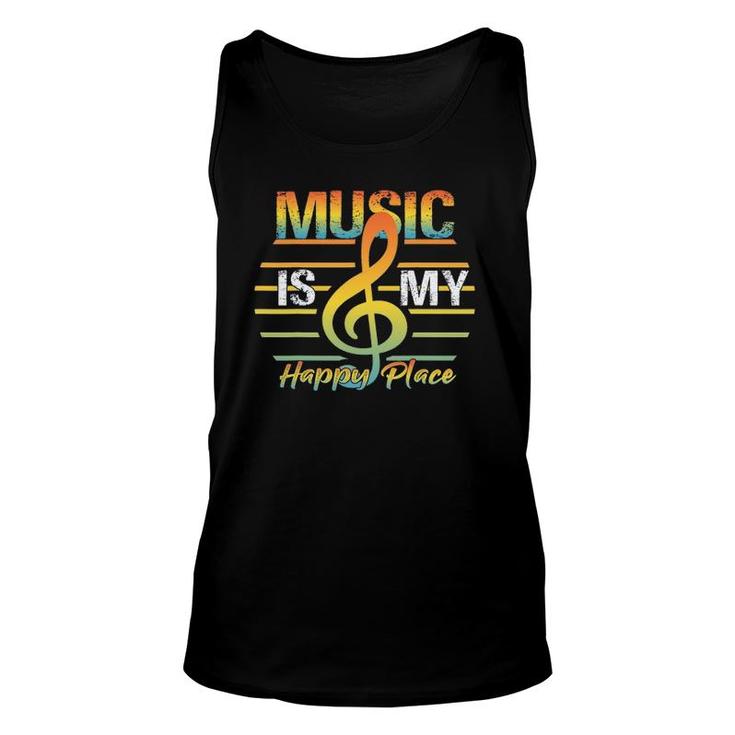 Music Is My Happy Place Gifts For Musical Theater Lovers Unisex Tank Top