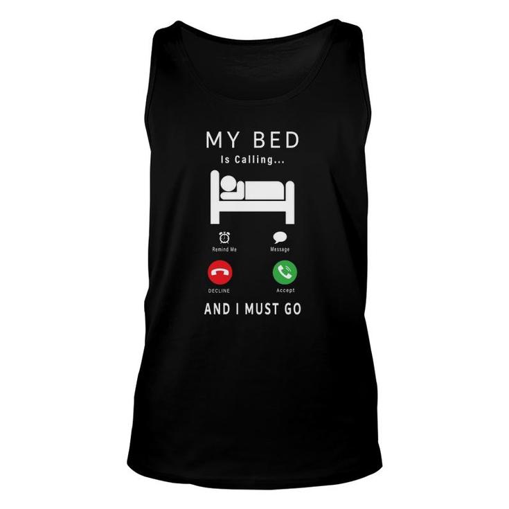 My Bed Is Calling And I Must Go Funny Novelty Lazy People Unisex Tank Top