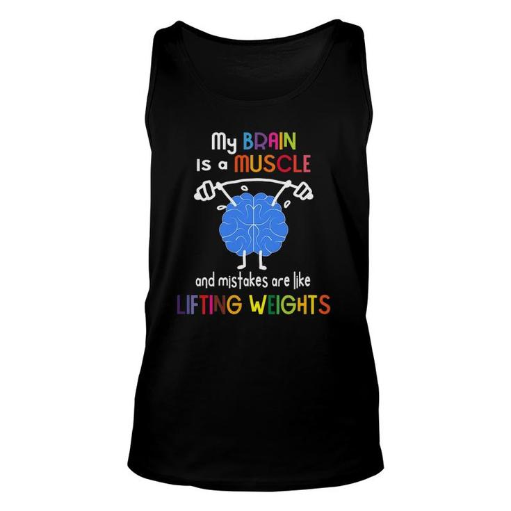 My Brain Is Muscle And Mistakes Are Lifting Weights Unisex Tank Top