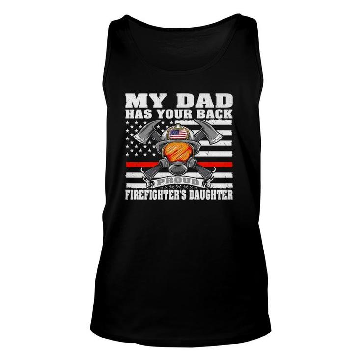 My Dad Has Your Back Proud Firefighter Daughter Family Gift Unisex Tank Top
