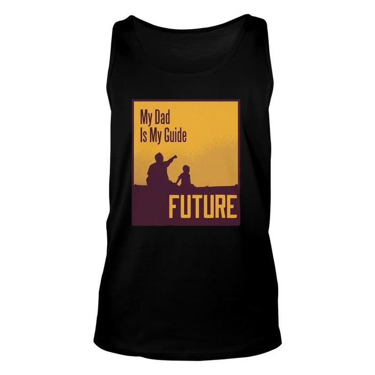 My Dad Is My Guide Future Unisex Tank Top