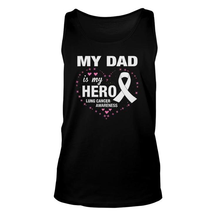 My Dad Is My Hero Lung Cancer Awareness Unisex Tank Top