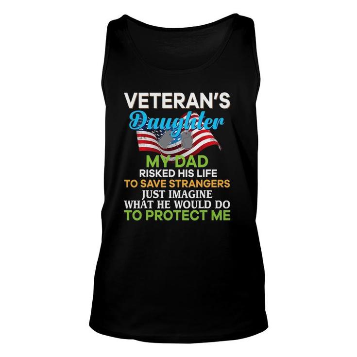My Dad Risked His Life To Save Strangers Veteran's Daughter Unisex Tank Top