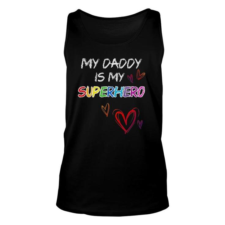 My Daddy Is My Superhero Hero Father's Day Tee Unisex Tank Top