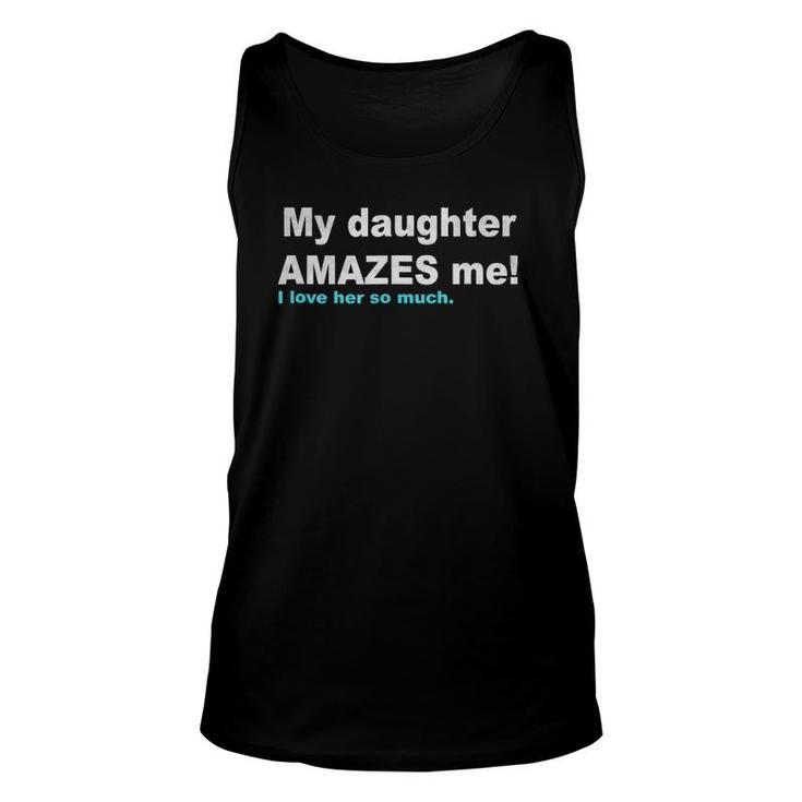 My Daughter Amazes Me Proud Mother Father Gift Unisex Tank Top