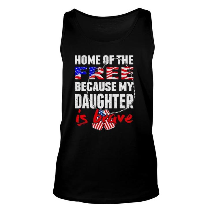 My Daughter Is Brave Home Of The Free Proud Army Mom Dad Unisex Tank Top