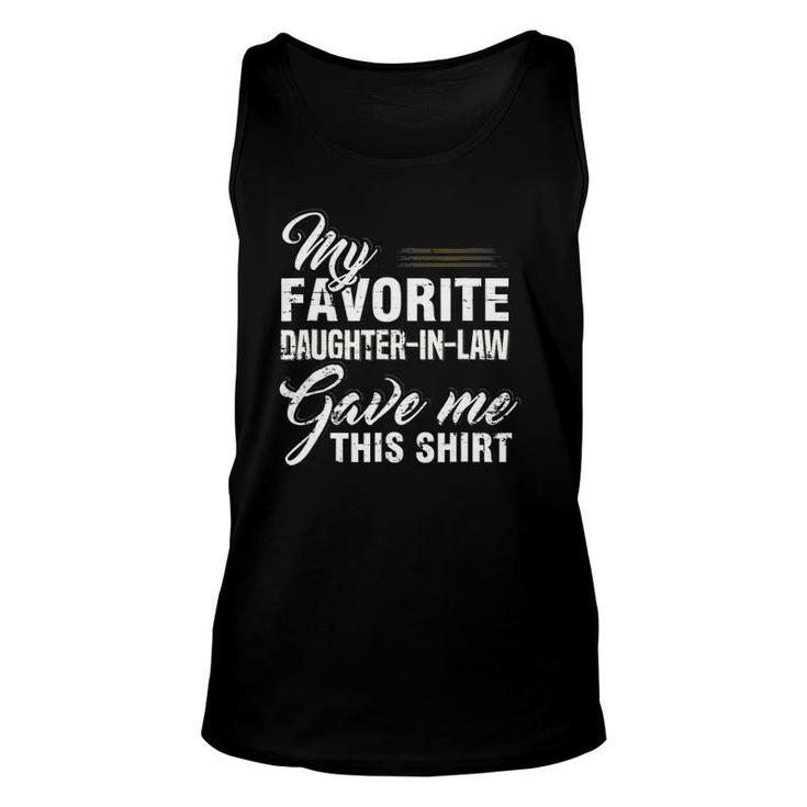 My Favorite Daughter-In-Law Gave Me This  Family Gifts Unisex Tank Top