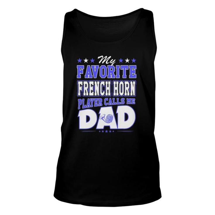 My Favorite French Horn Player Calls Me Dad Unisex Tank Top