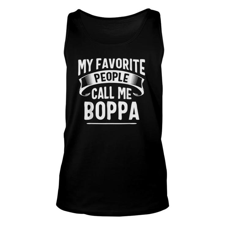 My Favorite People Call Me Boppa Fathers Day Unisex Tank Top