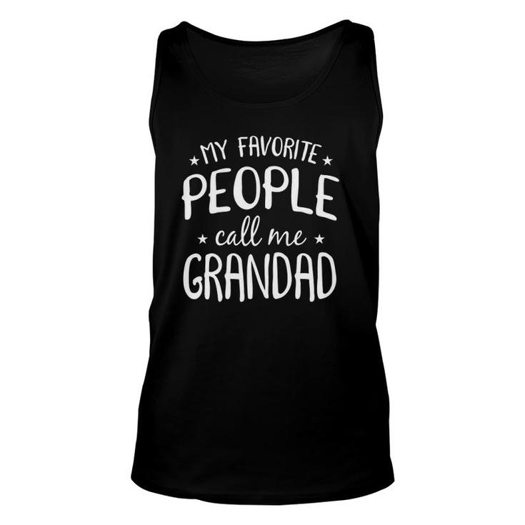 My Favorite People Call Me Grandad Funny Grandpa Bday Gift Unisex Tank Top