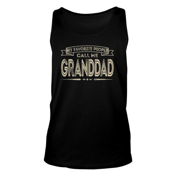 My Favorite People Call Me Granddad Funny Dad Papa Grandpa Unisex Tank Top