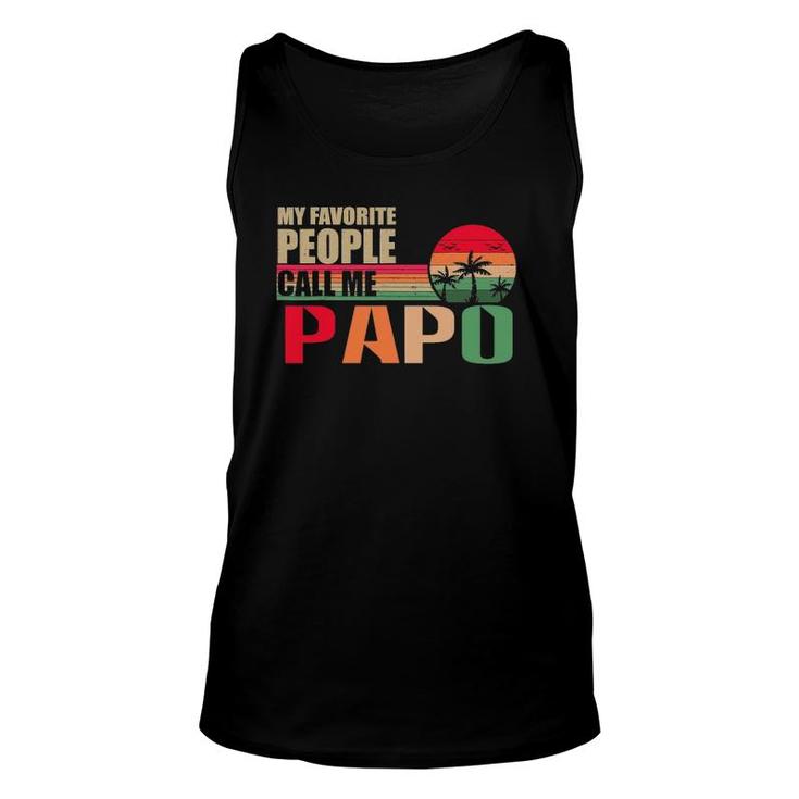My Favorite People Call Me Papo Funny Father's Day Unisex Tank Top