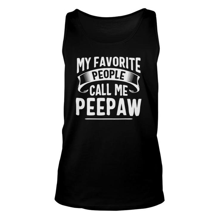 My Favorite People Call Me Peepaw Father's Day Unisex Tank Top