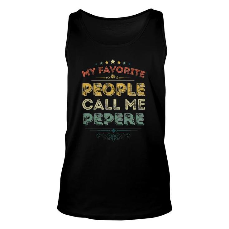 My Favorite People Call Me Pepere Funny Father's Day Unisex Tank Top