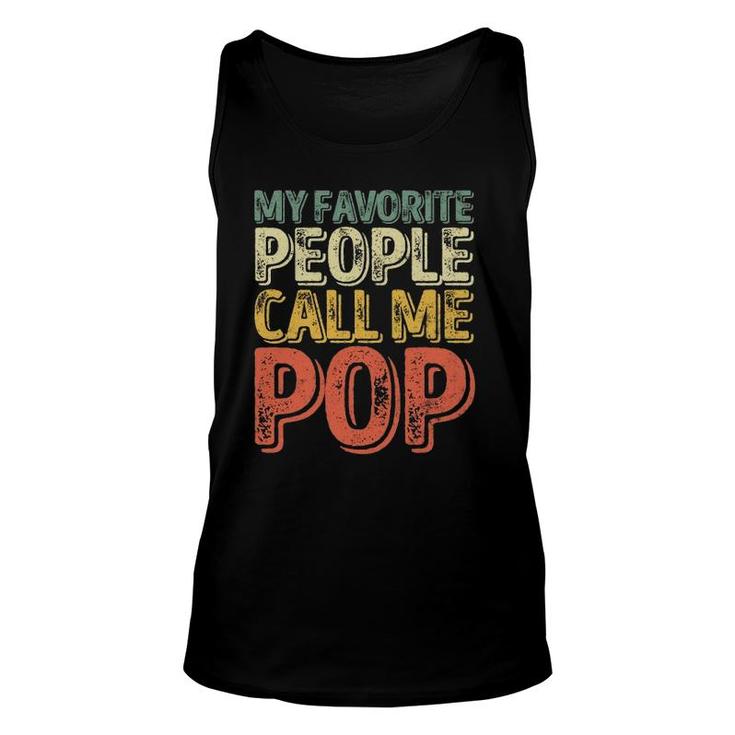 My Favorite People Call Me Pop  Gift Father's Day Unisex Tank Top