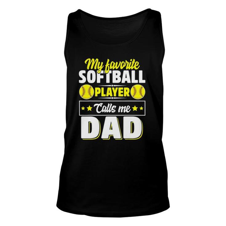 My Favorite Softball Player Calls Me Dad Cute Unisex Tank Top