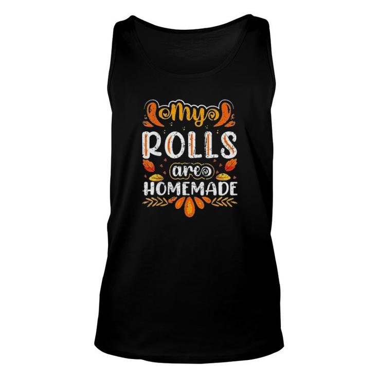 My Rolls Are Homemade Holiday Thanksgiving Unisex Tank Top