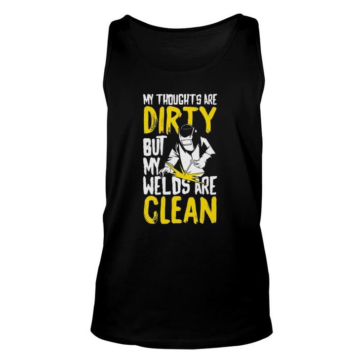 My Thoughts Are Dirty But My Welds Are Clean Funny Welding Unisex Tank Top