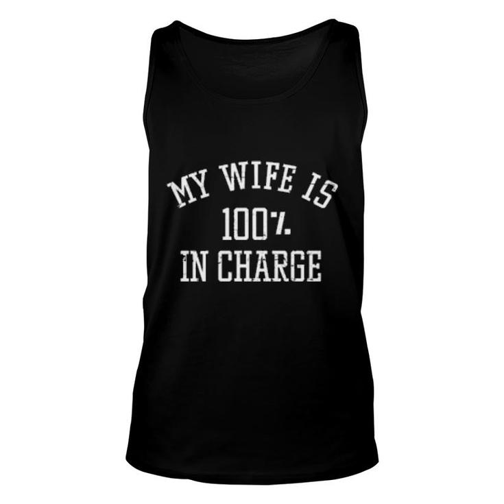 My Wife Is 100 In Charge  Unisex Tank Top