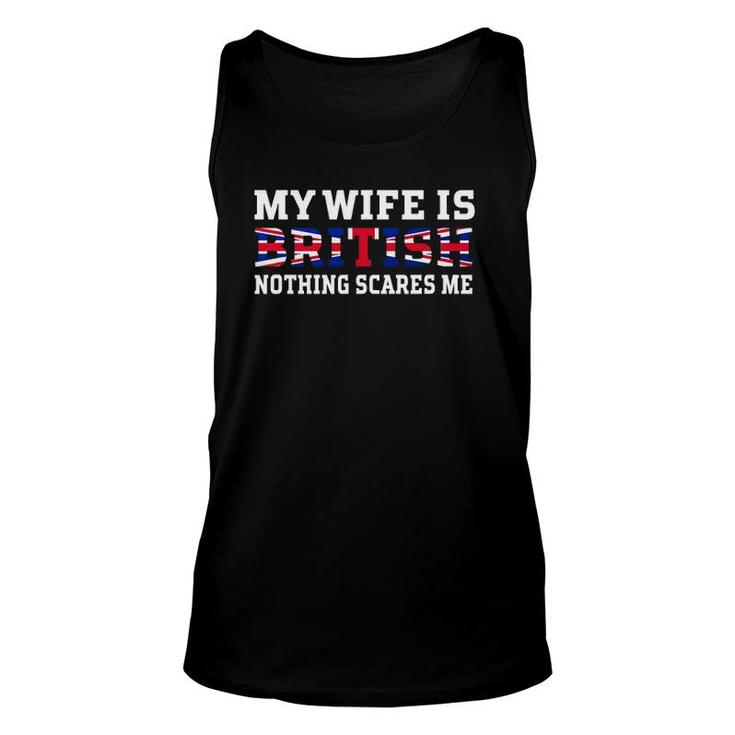 My Wife Is British Nothing Scares Me Husband Unisex Tank Top