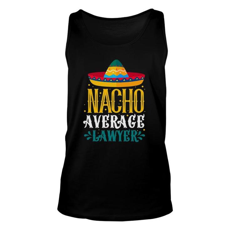 Nacho Average Lawyer Funny Lawyers Mexican Cinco De Mayo Unisex Tank Top