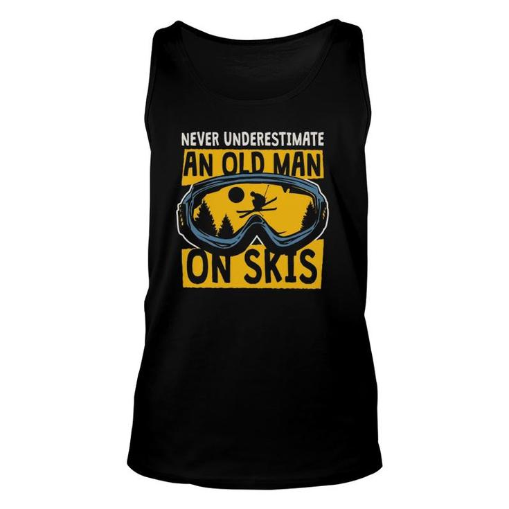 Never Underestimate An Old Man On Skis Skiing Dad Grandpa Unisex Tank Top