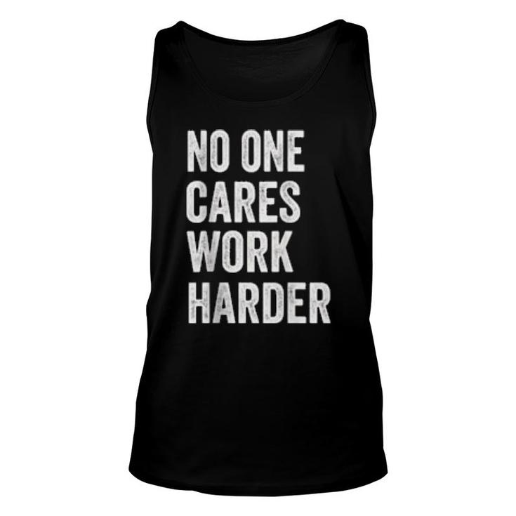 No One Cares Work Harder, Motivational Workout & Gym  Unisex Tank Top