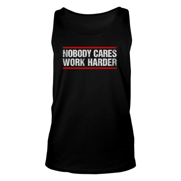 Nobody Cares Work Harder Fitness Workout Gym Unisex Tank Top