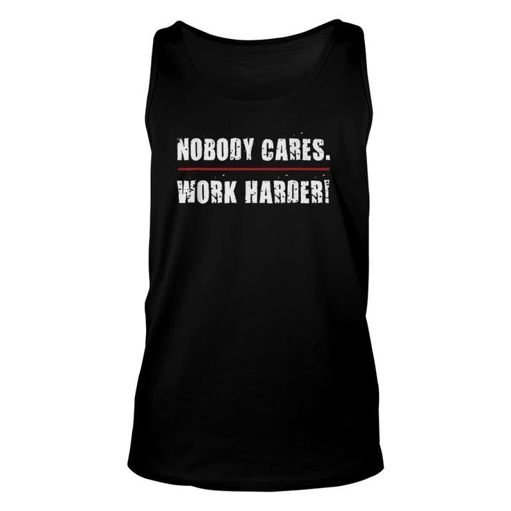 Nobody Cares Work Harder Motivational Workout & Gym  Unisex Tank Top