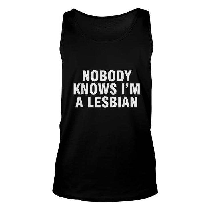 Nobody Knows I'm A Lesbian Unisex Tank Top