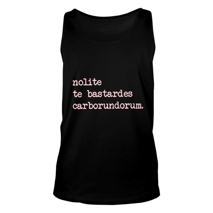 Nolite Te Bastardes Carborundorum Unisex Tank Top