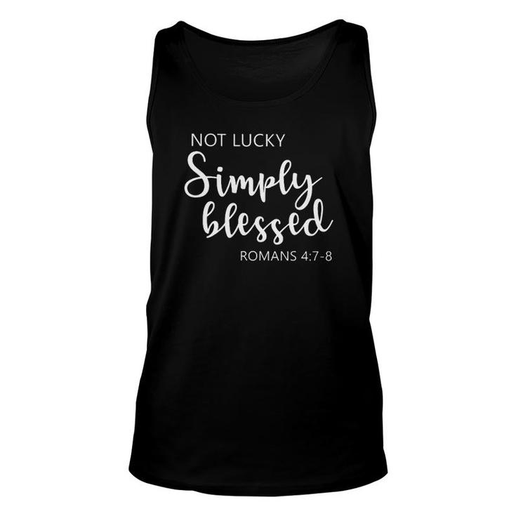 Not Lucky Simply Blessed Romans 47-8 Ver2 Unisex Tank Top