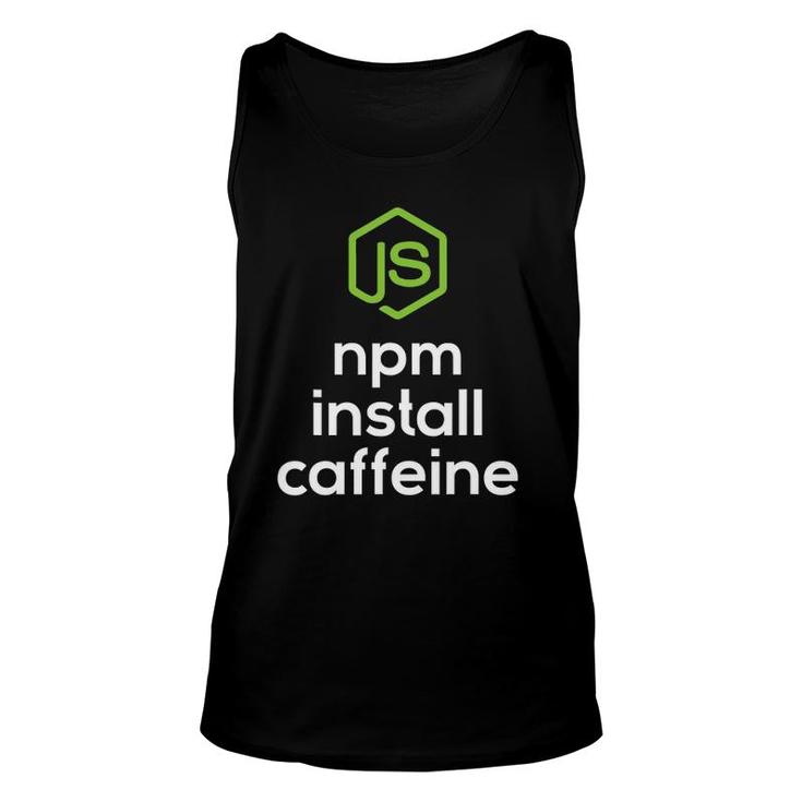 Npm Install Caffeine - Javascript Coding Programmer Coder Unisex Tank Top