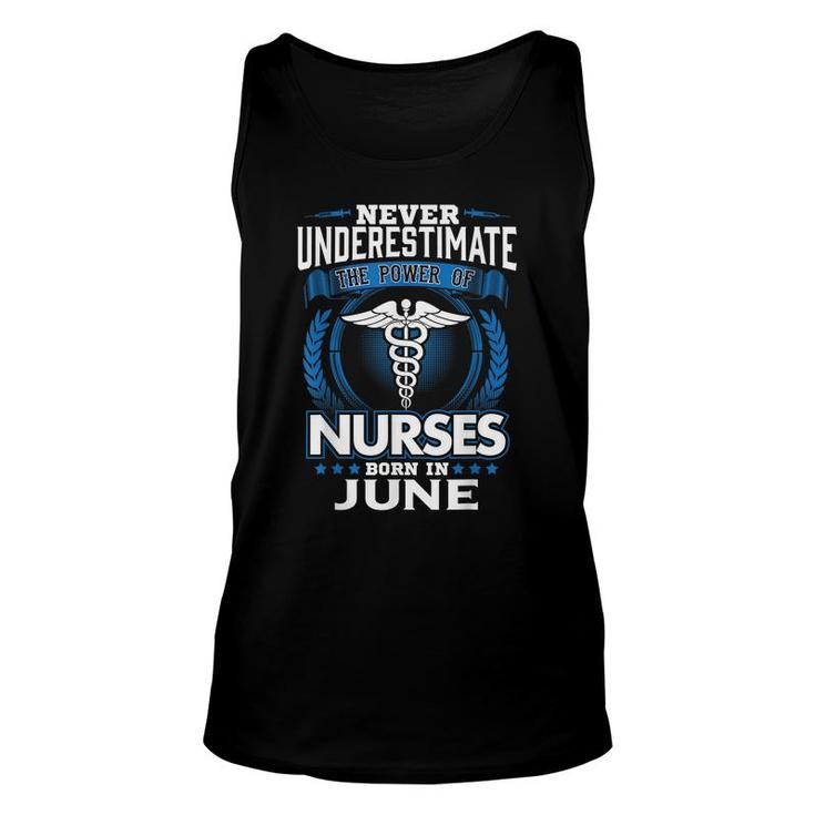 Nurse Birthday Gift Never Underestimate Power Born In June  Unisex Tank Top