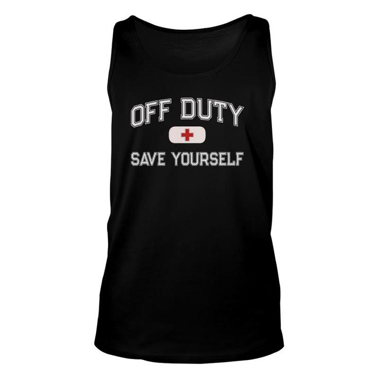 Off Duty Save Yourself First Aider Nurse Emt Ems Medic Tank Top