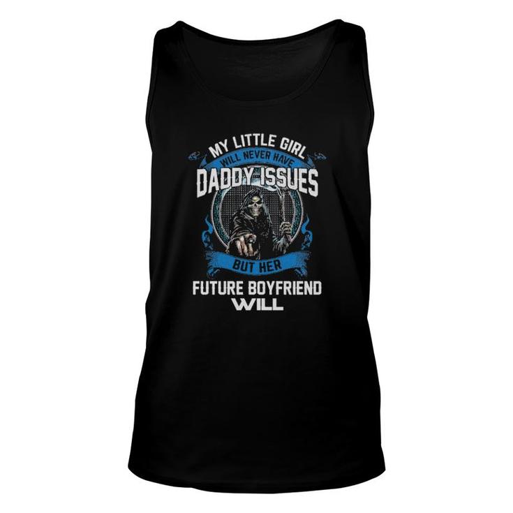 Official Death My Little Girl Will Never Have Daddy Issues But Her Future Boyfriend Will Tank Top