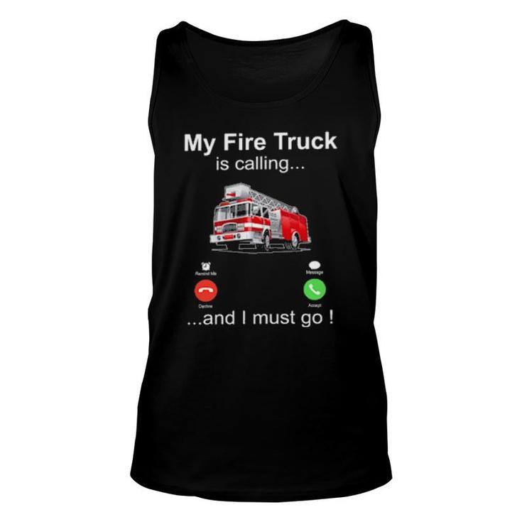 Official My Fire Truck Is Calling And I Must Go Unisex Tank Top