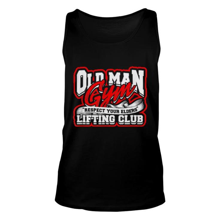 Old Man Gym Respect Your Elders Lifting Club Unity  Unisex Tank Top
