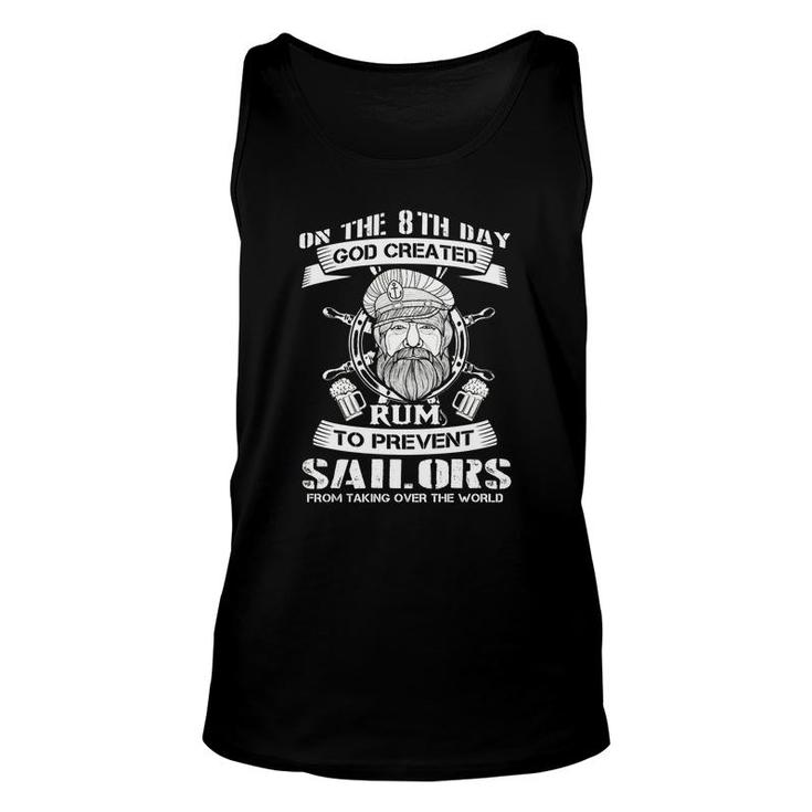 On The 8th Day God Created Rum To Prevent Sailors From Taking Over The World Unisex Tank Top